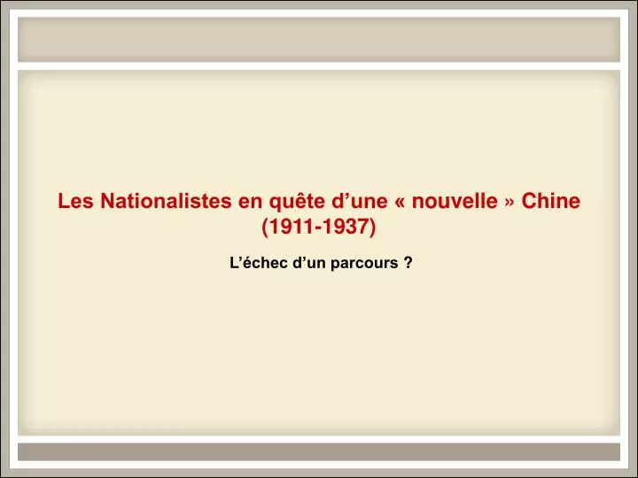 les nationalistes en qu te d une nouvelle chine 1911 1937