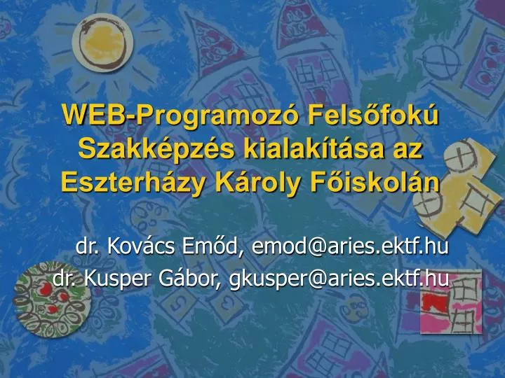 web programoz fels fok szakk pz s kialak t sa az eszterh zy k roly f iskol n