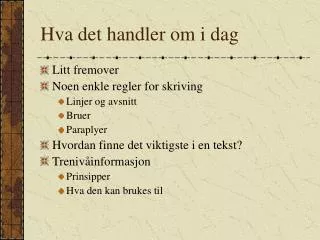 hva det handler om i dag