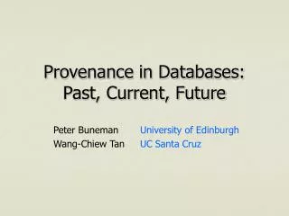 Provenance in Databases: Past, Current, Future