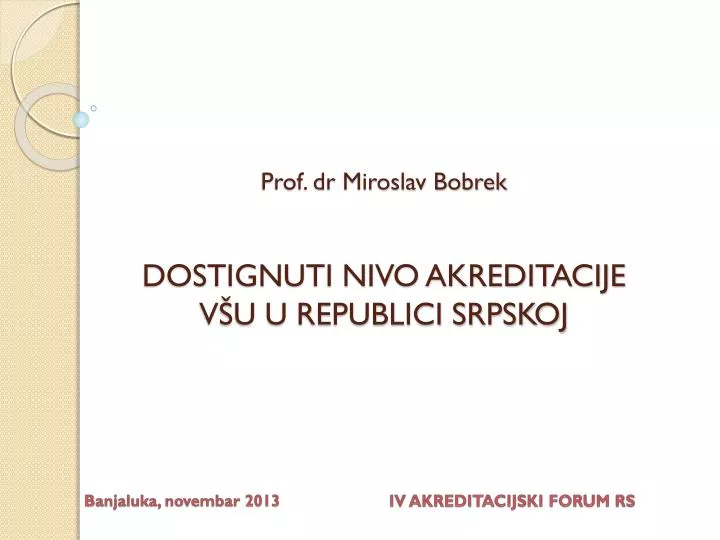 prof dr miroslav bobrek dostignuti nivo akreditacije v u u republici srpskoj