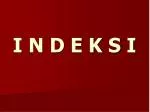 I N D E K S I - slide 1