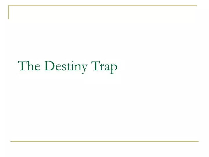 the destiny trap