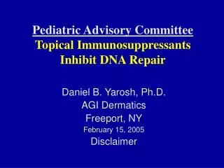 Pediatric Advisory Committee Topical Immunosuppressants Inhibit DNA Repair