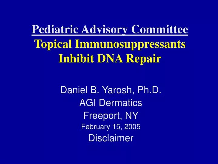 pediatric advisory committee topical immunosuppressants inhibit dna repair