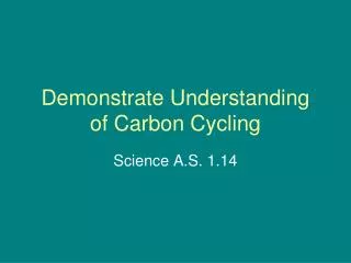 Demonstrate Understanding of Carbon Cycling