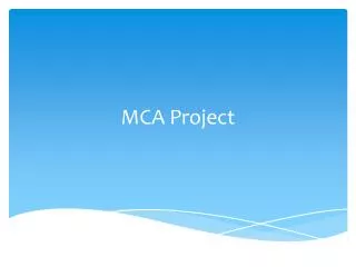 MCA Project