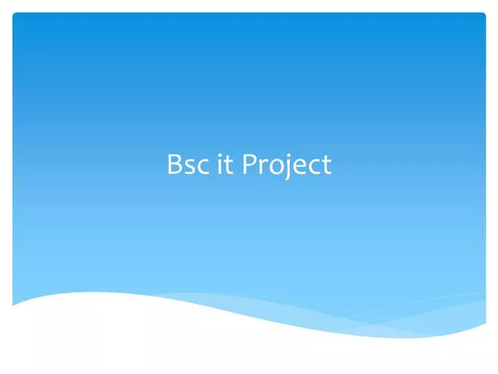 bsc it project