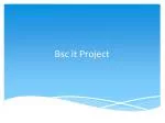 Bsc it Project