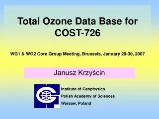 Total Ozone Data Base for COST-726 WG1 &amp; WG2 Core Group Meeting , Brussels, January 29-30, 2007