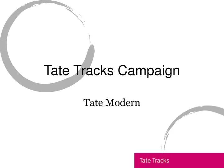 tate tracks campaign