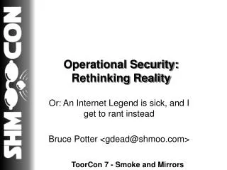 Operational Security: Rethinking Reality