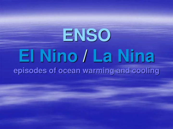 enso el nino la nina episodes of ocean warming and cooling
