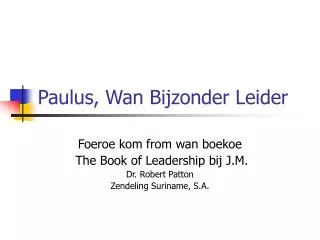 paulus wan bijzonder leider
