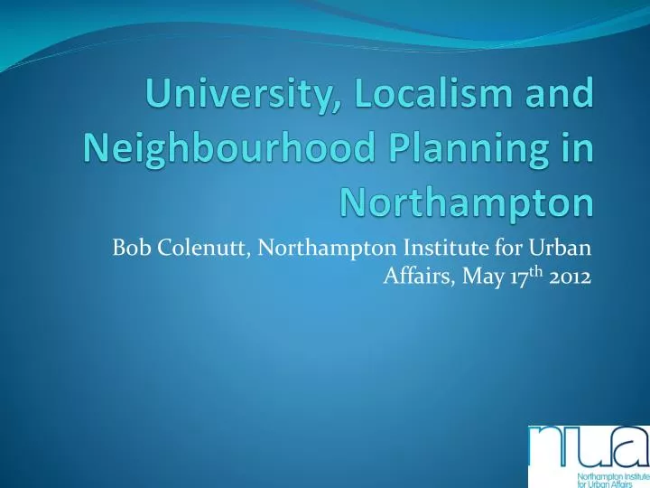 university localism and neighbourhood planning in northampton