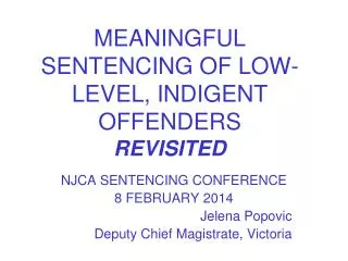 MEANINGFUL SENTENCING OF LOW-LEVEL, INDIGENT OFFENDERS REVISITED