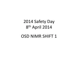 2014 Safety Day 8 th April 2014