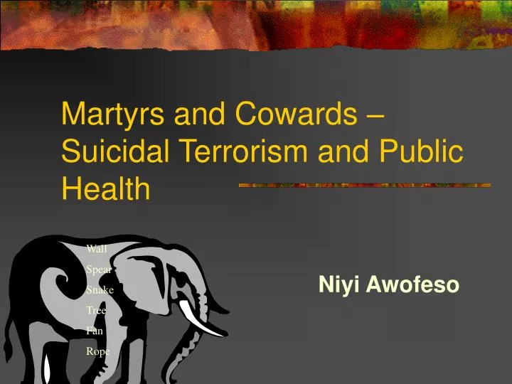 martyrs and cowards suicidal terrorism and public health