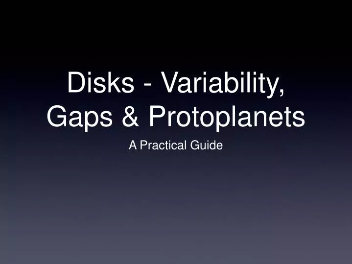disks variability gaps protoplanets