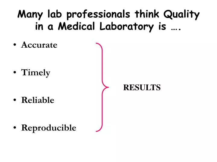 many lab professionals think quality in a medical laboratory is