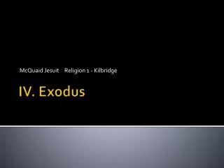 IV. Exodus