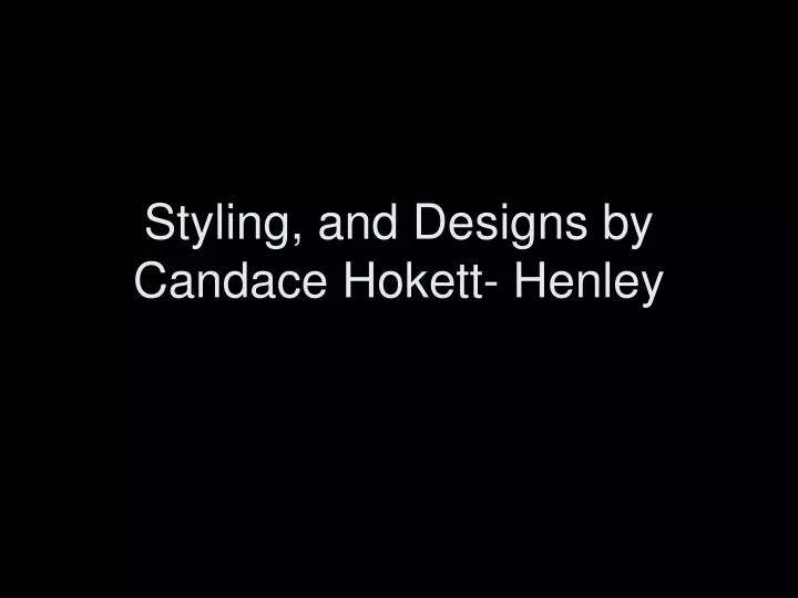 styling and designs by candace hokett henley