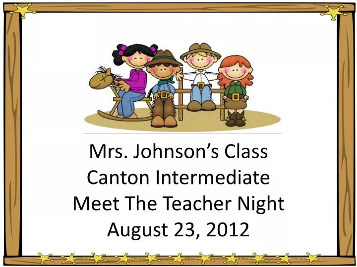 mrs johnson s class canton intermediate meet the teacher night august 23 2012