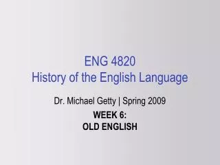 ENG 4820 History of the English Language