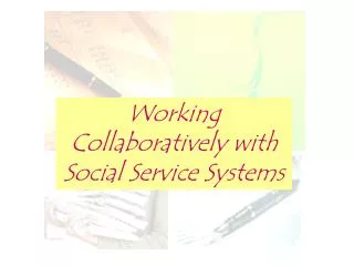 Working Collaboratively with Social Service Systems