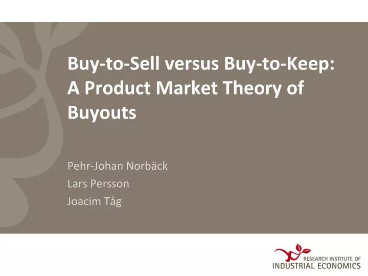 buy to sell versus buy to keep a product market theory of buyouts