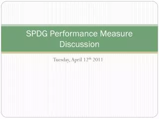 SPDG Performance Measure Discussion