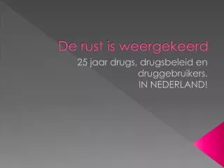 de rust is weergekeerd