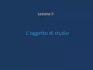 l oggetto di studio