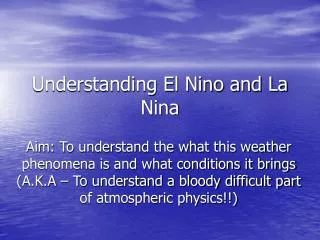 Understanding El Nino and La Nina