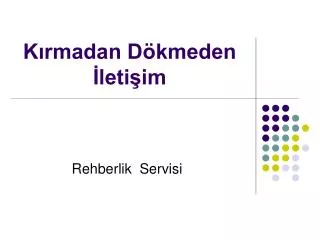 k rmadan d kmeden leti im