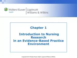 Chapter 1 Introduction to Nursing Research in an Evidence-Based Practice Environment