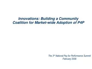 Innovations: Building a Community Coalition for Market-wide Adoption of P4P