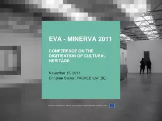 Eva - Minerva 2011 Conference on the Digitisation of Cultural Heritage