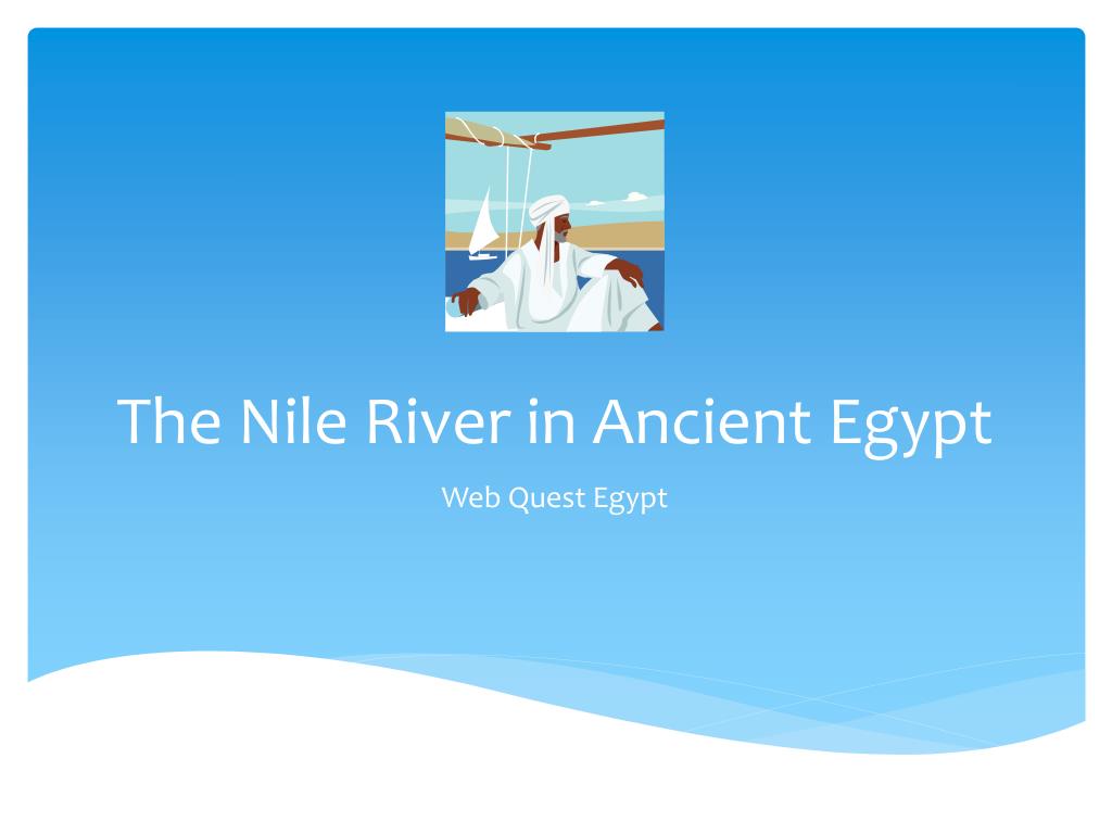 PPT - The Nile River in Ancient Egypt PowerPoint Presentation, free ...