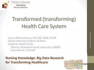 Transformed (transforming) Health Care System