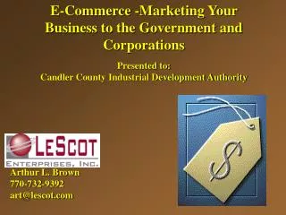 E-Commerce -Marketing Your Business to the Government and Corporations Presented to: