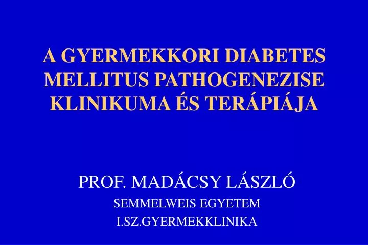 a gyermekkori diabetes mellitus pathogenezise klinikuma s ter pi ja