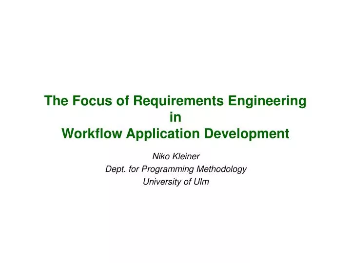 the focus of requirements engineering in workflow application development