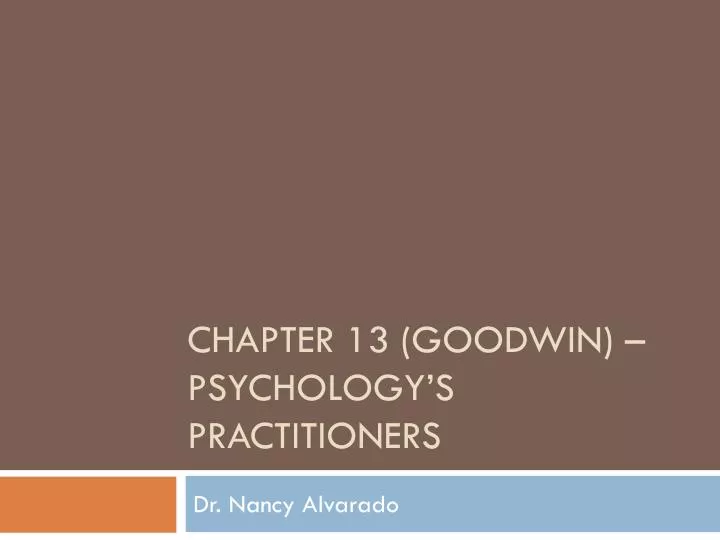 chapter 13 goodwin psychology s practitioners