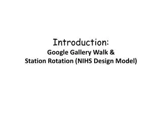 Introduction: Google Gallery Walk &amp; Station Rotation (NIHS Design Model)