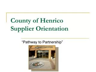 County of Henrico Supplier Orientation