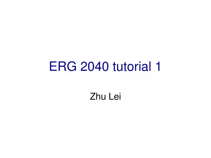 erg 2040 tutorial 1