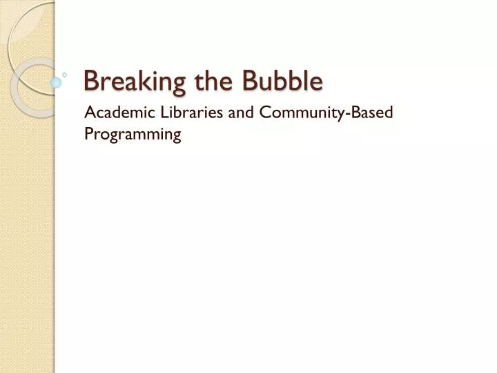 breaking the bubble