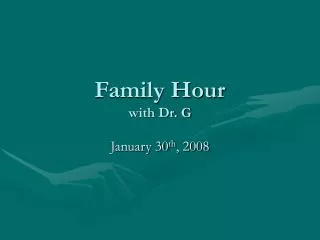 Family Hour with Dr. G