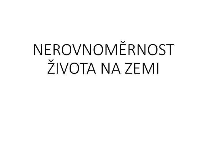 nerovnom rnost ivota na zemi